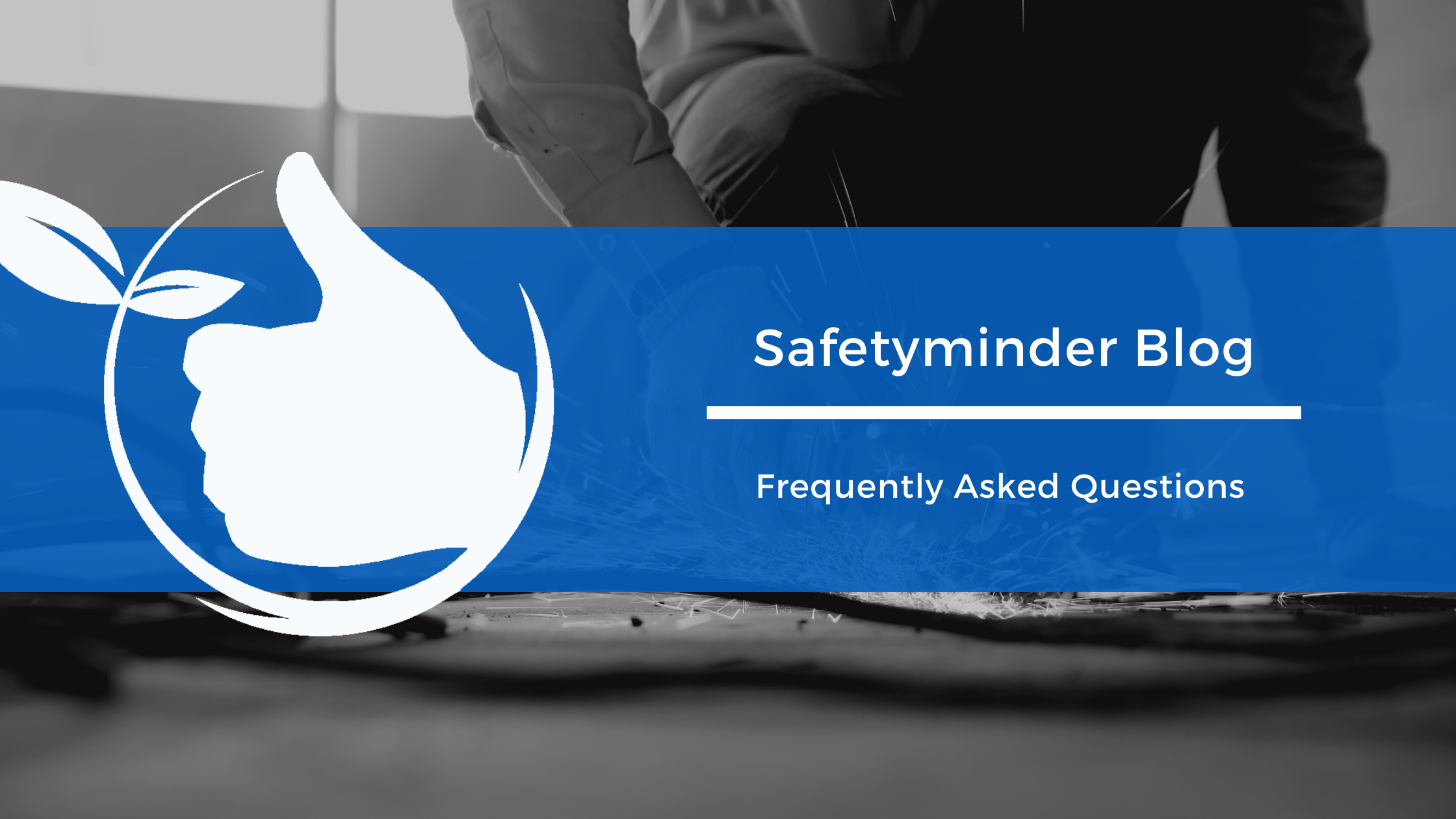 frequently-asked-questions-part-one-safetyminder